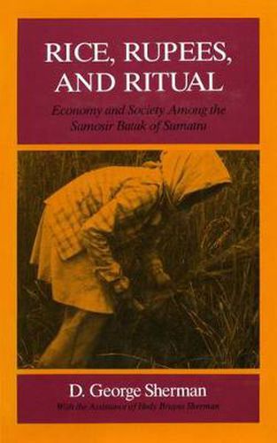 Cover image for Rice, Rupees, and Ritual: Economy and Society Among the Samosir Batak of Sumatra