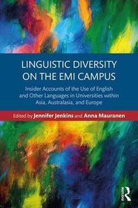 Cover image for Linguistic Diversity on the EMI Campus: Insider Accounts of the Use of English and Other Languages in Universities within Asia, Australasia, and Europe