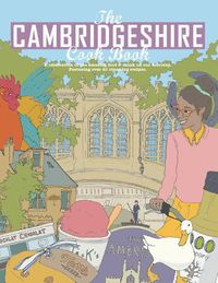 Cover image for The Cambridgeshire Cook Book: A Celebration of the Amazing Food & Drink on Our Doorstep