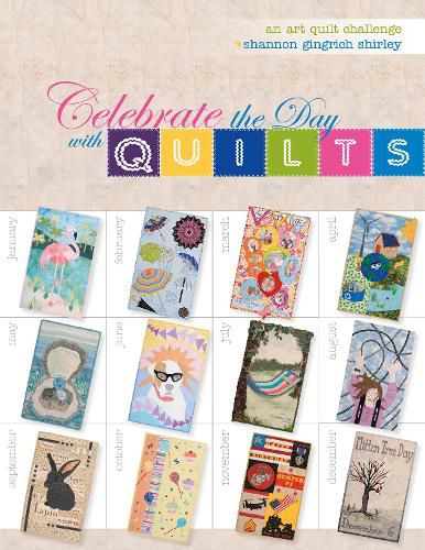 Cover image for Celebrate the Day with Quilts: An Art Quilt Challenge