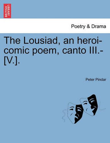 Cover image for The Lousiad, an Heroi-Comic Poem, Canto III.-[V.].