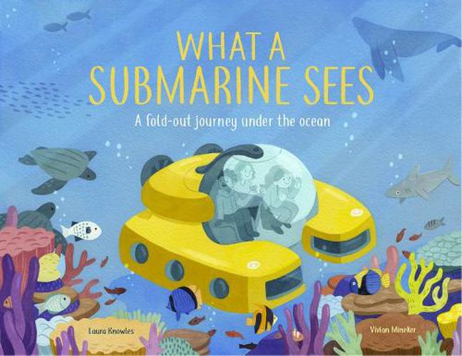 Cover image for What a Submarine Sees: A Fold-Out Journey Under the Waves