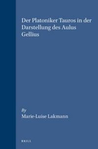 Cover image for Der Platoniker Tauros in der Darstellung des Aulus Gellius