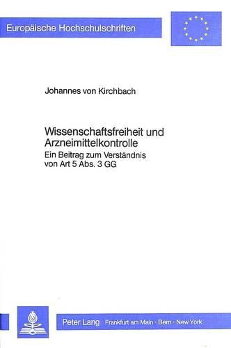 Cover image for Wissenschaftsfreiheit Und Arzneimittelkontrolle: Ein Beitrag Zum Verstaendnis Von Art. 5 ABS. 3 Gg