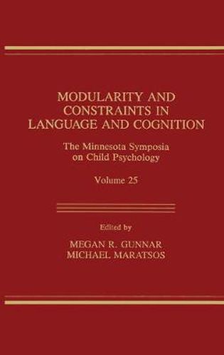 Cover image for Modularity and Constraints in Language and Cognition: The Minnesota Symposia on Child Psychology, Volume 25