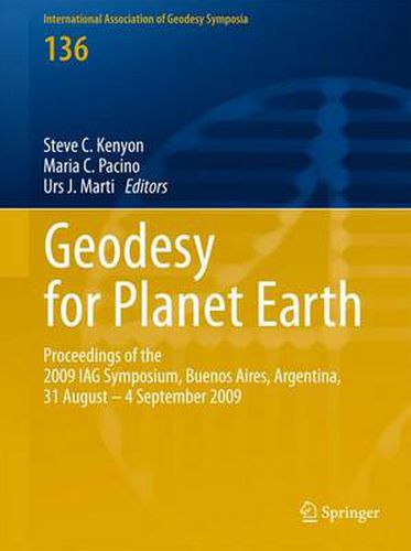 Cover image for Geodesy for Planet Earth: Proceedings of the 2009 IAG Symposium, Buenos Aires, Argentina, 31 August 31 - 4 September 2009