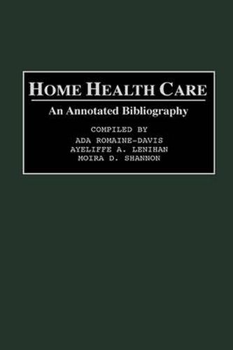 Cover image for Home Health Care: An Annotated Bibliography