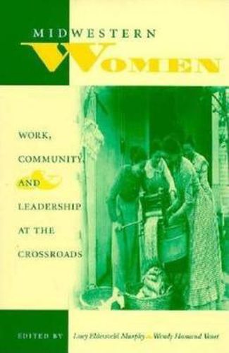 Cover image for Midwestern Women: Work, Community, and Leadership at the Crossroads