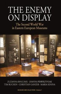 Cover image for The Enemy on Display: The Second World War in Eastern European Museums