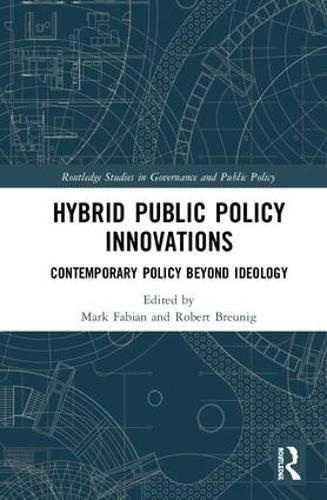 Cover image for Hybrid Public Policy Innovations: Contemporary Policy Beyond Ideology