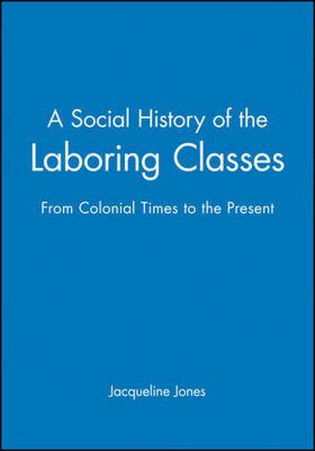 Cover image for A Social History of Laboring Classes: Colonial to the Present