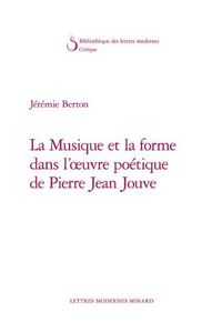 Cover image for La Musique Et La Forme Dans l'Oeuvre Poetique de Pierre Jean Jouve