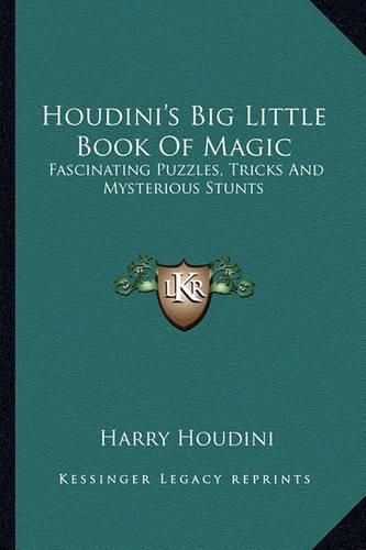 Cover image for Houdini's Big Little Book of Magic: Fascinating Puzzles, Tricks and Mysterious Stunts