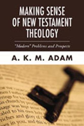 Cover image for Making Sense of New Testament Theology: Modern Problems and Prospects