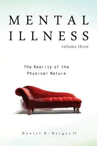 Cover image for Mental Illness: The Reality of the Physical Nature