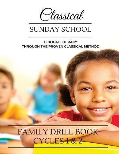 Cover image for Classical Sunday School: Family Drill Book Cycles 1 & 2