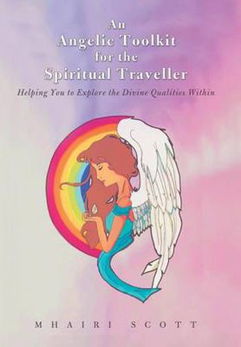 Cover image for An Angelic Toolkit for the Spiritual Traveller: Helping You to Explore the Divine Qualities Within