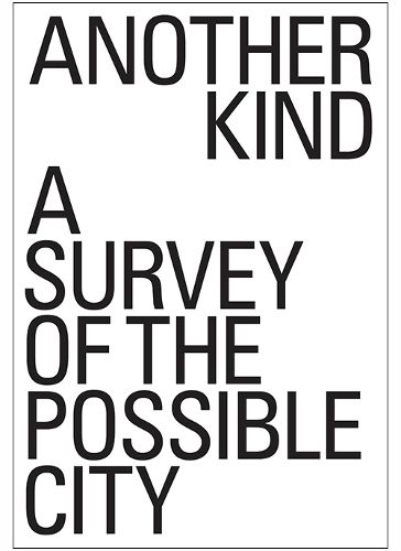 Cover image for Another Kind: A Survey of the Possible City