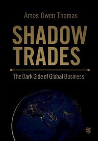 Cover image for Shadow Trades: The Dark Side of Global Business