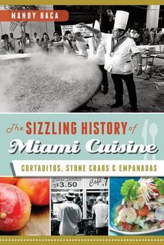 Cover image for The Sizzling History of Miami Cuisine: Cortaditos, Stone Crabs & Empanadas