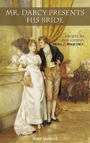 Cover image for Mr. Darcy Presents His Bride: A Sequel to Jane Austen's Pride and Prejudice