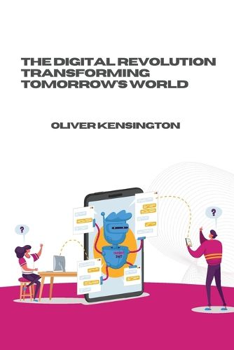 Cover image for The Digital Revolution Transforming Tomorrow's World