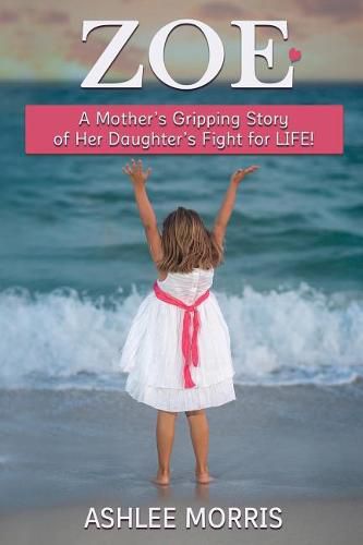 Cover image for Zoe: A mother's gripping story of her daughter's fight for life!