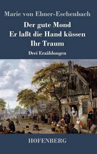 Cover image for Der gute Mond / Er lasst die Hand kussen / Ihr Traum: Drei Erzahlungen