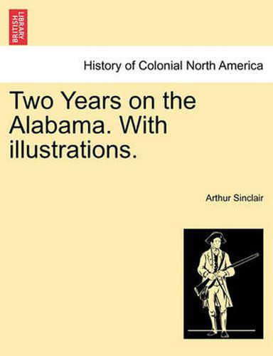 Cover image for Two Years on the Alabama. with Illustrations.