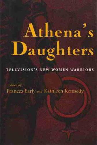 Cover image for Athena's Daughters: Television's New Women Warriors