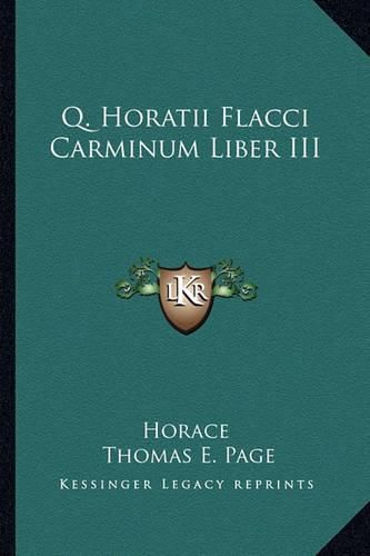 Q. Horatii Flacci Carminum Liber III