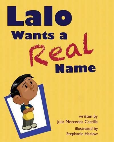 Cover image for Lalo Wants a Real Name