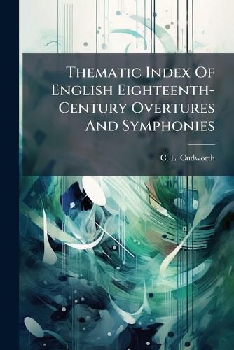 Cover image for Thematic Index Of English Eighteenth-Century Overtures And Symphonies
