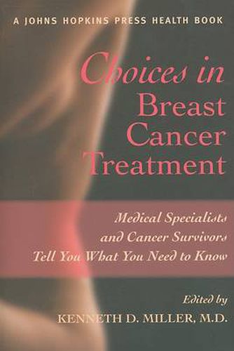 Cover image for Choices in Breast Cancer Treatment: Medical Specialists and Cancer Survivors Tell You What You Need to Know