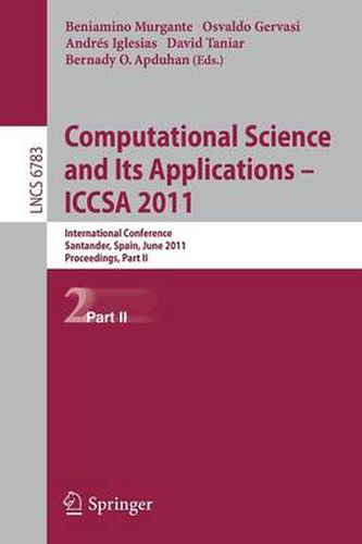 Cover image for Computational Science and Its Applications - ICCSA 2011: International Conference, Santander, Spain, June 20-23, 2011. Proceedings, Part II