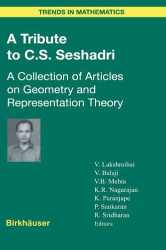 A Tribute to C.S. Seshadri: A Collection of Articles on Geometry and Representation Theory