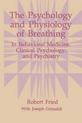 The Psychology and Physiology of Breathing: In Behavioral Medicine, Clinical Psychology, and Psychiatry