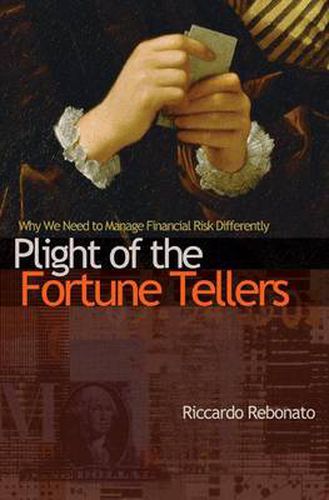 Cover image for Plight of the Fortune Tellers: Why We Need to Manage Financial Risk Differently