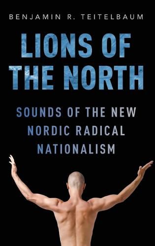 Lions of the North: Sounds of the New Nordic Radical Nationalism