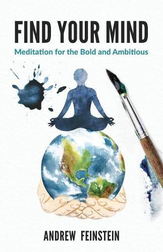 Cover image for Find Your Mind: Meditation for the Bold and Ambitious
