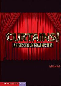 Cover image for Curtains!: A High School Musical Mystery