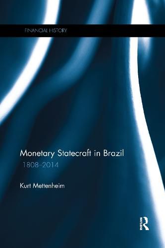 Cover image for Monetary Statecraft in Brazil: 1808-2014