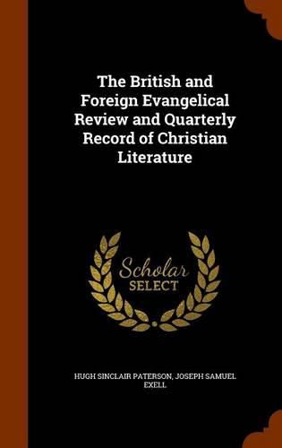 The British and Foreign Evangelical Review and Quarterly Record of Christian Literature