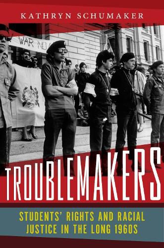 Cover image for Troublemakers: Students' Rights and Racial Justice in the Long 1960s