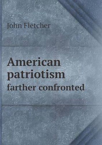 Cover image for American patriotism farther confronted