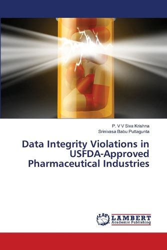 Cover image for Data Integrity Violations in USFDA-Approved Pharmaceutical Industries