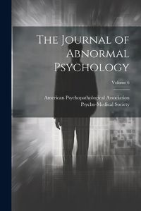 Cover image for The Journal of Abnormal Psychology; Volume 6