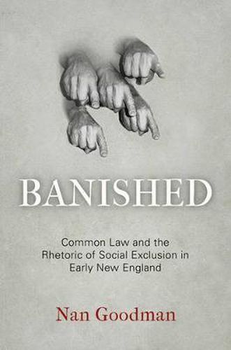 Cover image for Banished: Common Law and the Rhetoric of Social Exclusion in Early New England