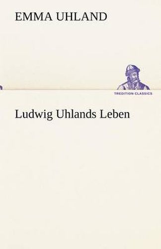 Cover image for Ludwig Uhlands Leben