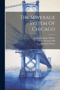 Cover image for The Sewerage System Of Chicago